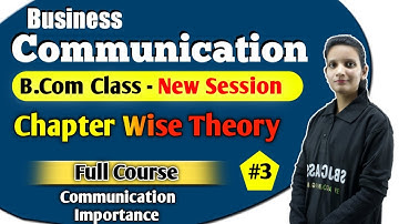 B.Com Class - Business Communication, Communication Importance #3 | Accounting Guru ji,By Kalash Mam