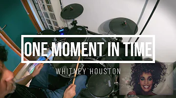 ONE MOMENT IN TIME - Whitney Houston - drum cover