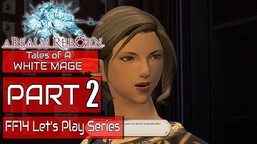 Final Fantasy XIV Tales of A White Mage Part 2 - Mother Miounne
