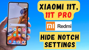 How to Hide Notch on XIAOMI 11t,11t Pro