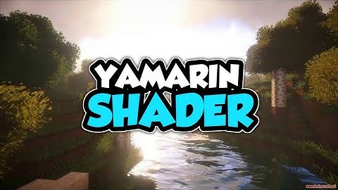 Top 1 Shader MCPE 1.18 - 1.17 | YAMARIN Shader | Shader Realistic | Support Ram 2GB - 16GB