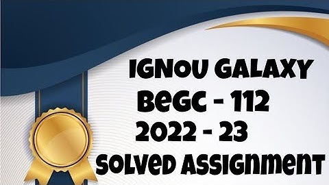 IGNOU begc - 112 | 2022-23 | Solved assignment | Pdf | IGNOU GALAXY PUBLICATIONS