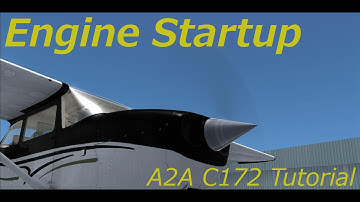 A2A Cessna 172 Tutorial. Video 3, Engine Startup