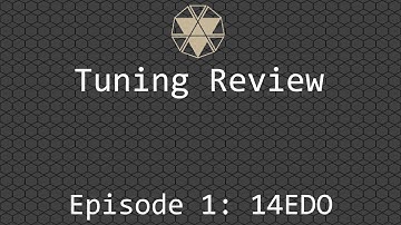 Tuning Review Episode 1: 14EDO