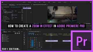 How to Create a Zoom In Effect Adobe Premiere Pro. (2021 Version)