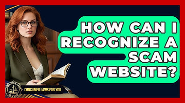 How Can I Recognize A Scam Website? - Consumer Laws For You