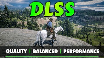 Red Dead Redemption 2: DLSS Quality, Balanced, Performance