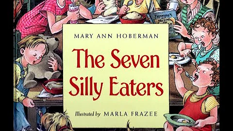 Kids Book Read Aloud: The Seven Silly Eaters by Mary Ann Hoberman, Illustrated by Marla Frazee