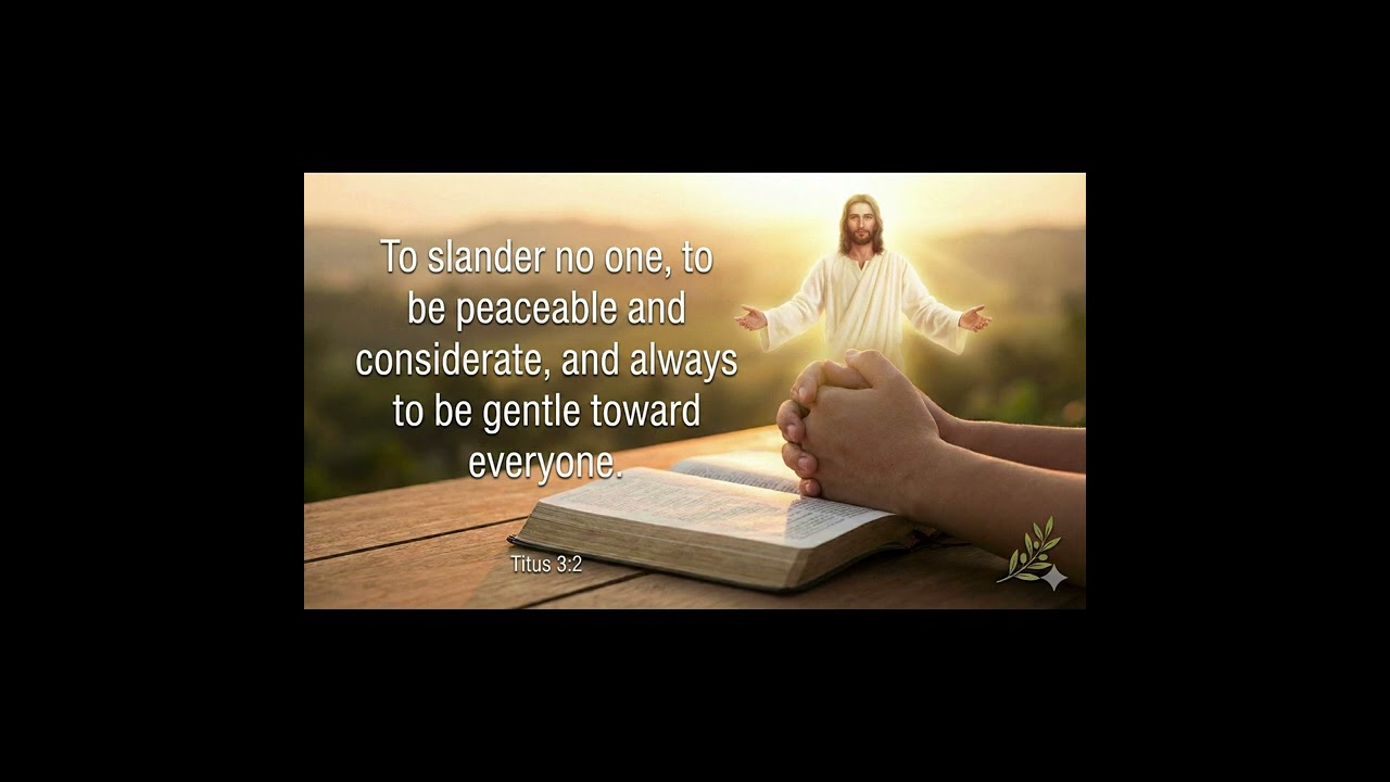 Titus 3:2 speak evil of no one, to be peaceable and gentle