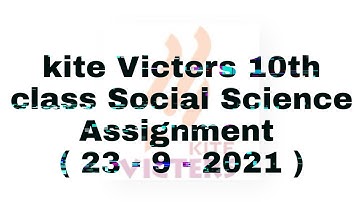 Kite Victers 10th class Social Science Assignment (23 - 9 - 2021)