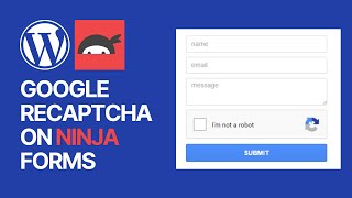 How To Add Google reCAPTCHA on Ninja Forms WordPress Plugin For Free? AntiSpam & Protection Guide