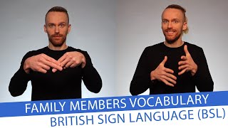 Family Members Vocabulary (with example sentences) in British Sign Language (BSL)