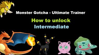 Monster Gotcha - Ultimate trainer : Unlocking Intermediate screenshot 4