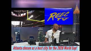 Atlanta chosen as a host city for the 2026 World Cup!