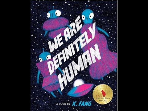 We Are Definitely Human by X. Fang; read aloud for story time