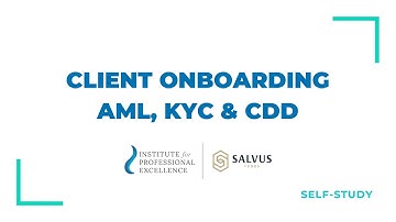 Client Onboarding: AML, KYC, & CDD