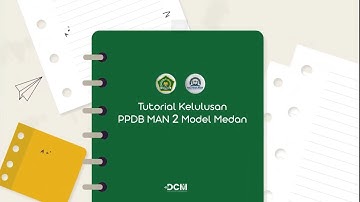 🟥 Tutorial Info Kelulusan PPDB MAN 2 Model Medan | PPDB 2022
