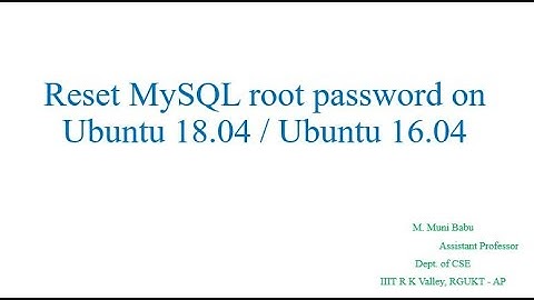 Reset MySQL root password on Ubuntu 16 04 and 18 04