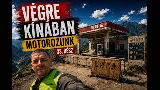 33. Rész- Végre motorral közlekedhetünk Kínában... de erre azért nem számítottunk!