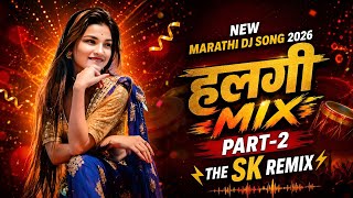 Download lagu NEW MARATHI DJ SONG 2026 हलगी MIX PART-2 = THE SK REMIX