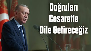 Doğruları Cesaretle Dile Getireceğiz