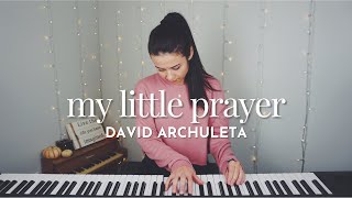 David Archuleta - My Little Prayer | piano version by keudae