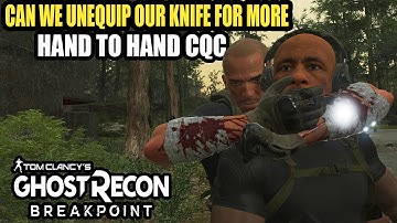 Ghost Recon Breakpoint: Can We Unequip Our Knife For More Hand 2 Hand CQC