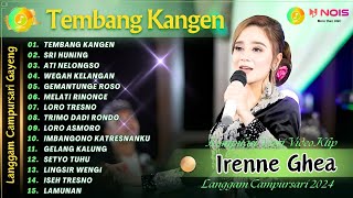 IRENNE GHEA - TEMBANG KANGEN - SRI HUNING | KOMPILASI VIDEO LANGGAM CAMPURSARI GAYENG TERBARU 2024
