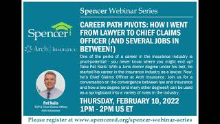 Spencer Webinar Career Path Pivots How I Went From Lawyer to Chief Claims Officer
