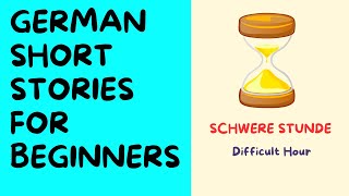 German Short Stories for Beginners | A1-A2 | 'Schwere Stunde' #german #germanstory✨