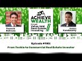 From Techie to Commercial Real Estate Investor With Yomesh Deliwala