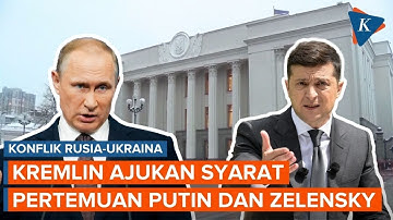 Dialog Rusia-Ukraina, Kremlin Ajukan Syarat Pertemuan Zelensky dan Putin