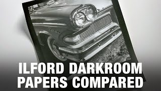 Three Ilford Fiber Based Darkroom Photo Papers Compared