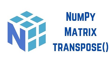 Python NumPy Tutorial For Beginners - NumPy Matrix transpose() - Transpose of an Array in Python
