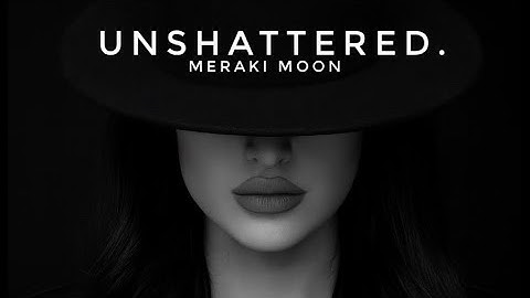Unshattered -Meraki Moon