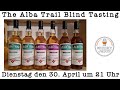 The alba trail blind tasting mit whiskyjason  friends am dienstag den 30 april um 21 uhr