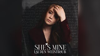 Lauren Weintraub - She's Mine (Official Audio)