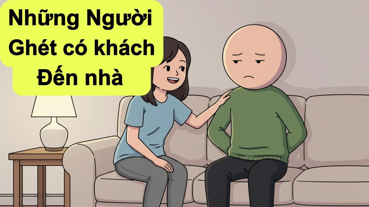 Tại Sao Bạn Không Thích Có Khách Đến Nhà? | Tâm lý học đen tối