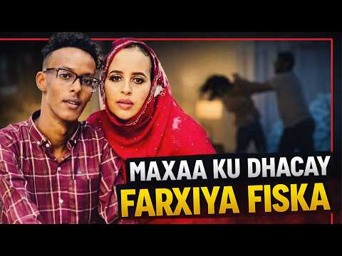 MAXAA KU DHACAY FARXIYA FISKA? - WARAYSI