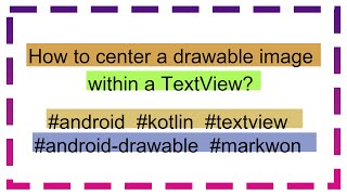 How to center a drawable image within a TextView?