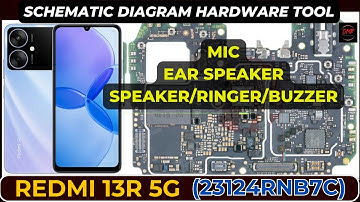 Redmi 13R 5G (23124RNB7C) Speaker / Buzzer / Ringer and Mic | Schematic Diagram | DMR SOLUTION