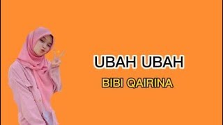 🔴 BIBI QAIRINA - UBAH UBAH |  VIDEO LYCRIS | #MUSIC