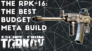 The RPK-16: The Best Budget Meta Build - Escape From Tarkov