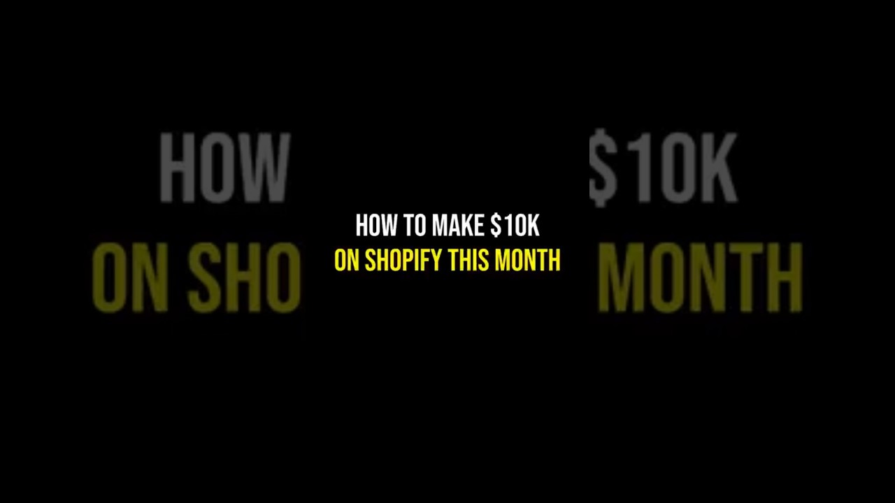 How To Make $10k On Shopify This Month