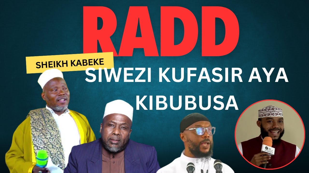 #RADD : SIWEZI KUFASIR AYA KIBUBUSA /MWENGE UPO // SHEIKH KABEKE