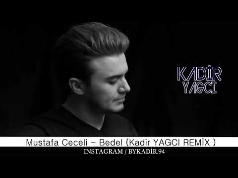 Mustafa Ceceli - Bedel ( Kadir YAGCI REMİX )