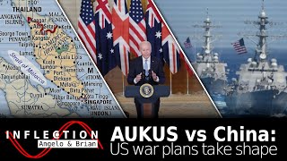 Inflection EP17: AUKUS - US Plans for War with China