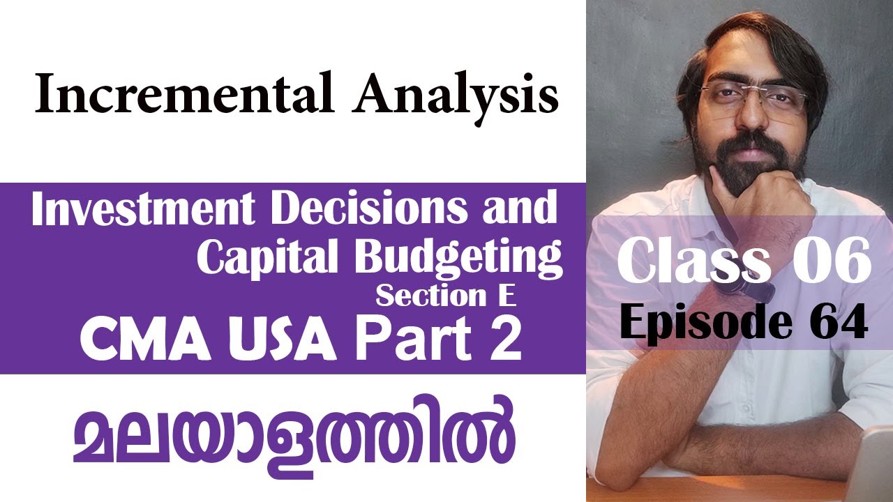 Incremental Analysis | Capital Budgeting | Section E | CMA USA | Part 2 ...