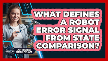 What Defines A Robot Error Signal From State Comparison?