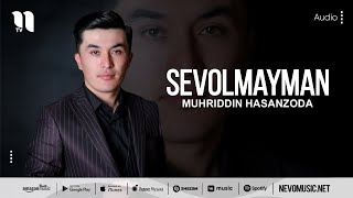 Muhriddin Hasanzoda - Sevolmayman (audio 2022)